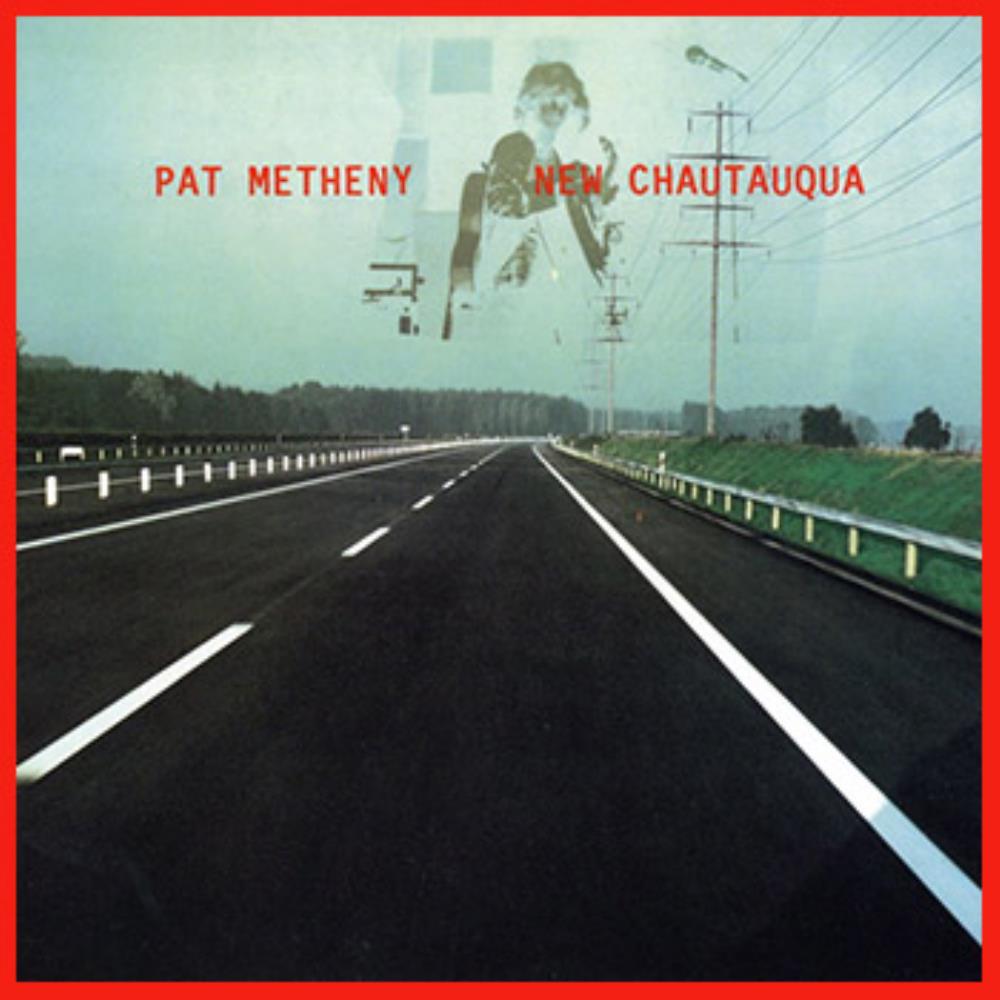 Pat Metheny - New Chautauqua CD (album) cover