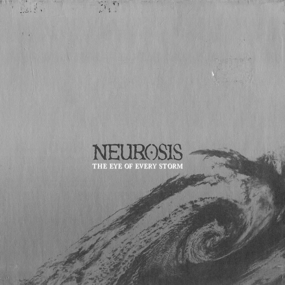  The Eye Of Every Storm by NEUROSIS album cover