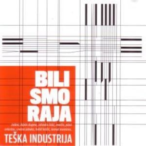 Teska Industrija - Bili Smo Raja CD (album) cover