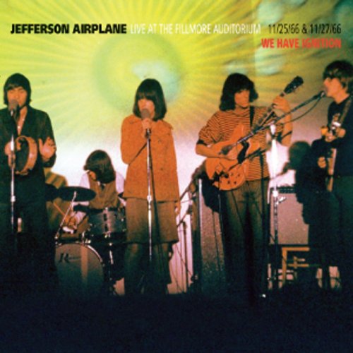 Jefferson Airplane Live At The Fillmore Auditorium - We Have Ignition - 11/25/66 & 11/27/66 album cover