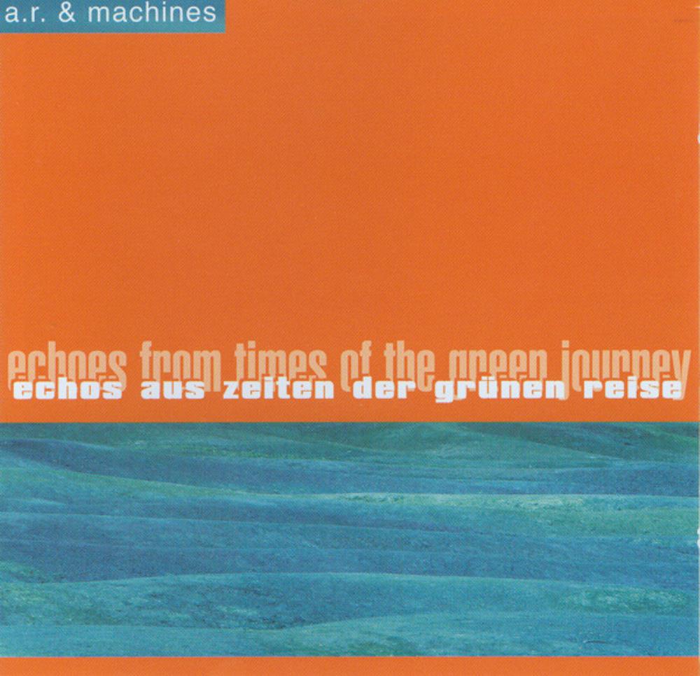 A.R. & Machines - Echos Aus Zeiten Der Grnen Reise CD (album) cover