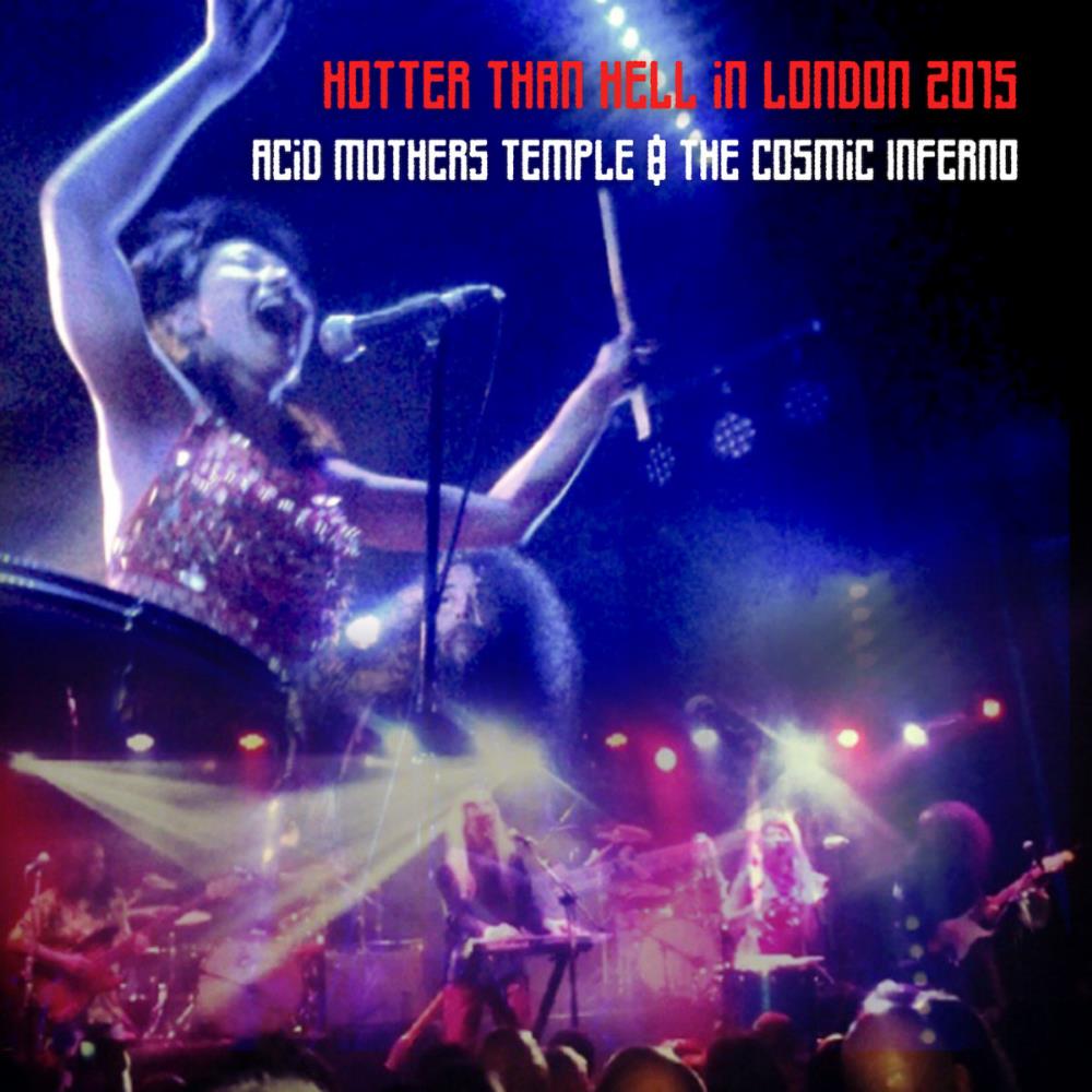 Acid Mothers Temple - Hotter Than Hell in London 2015 CD (album) cover