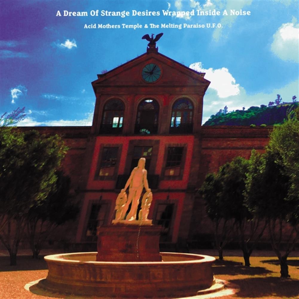 Acid Mothers Temple - A Dream of Strange Desires Wrapped Inside a Noise CD (album) cover