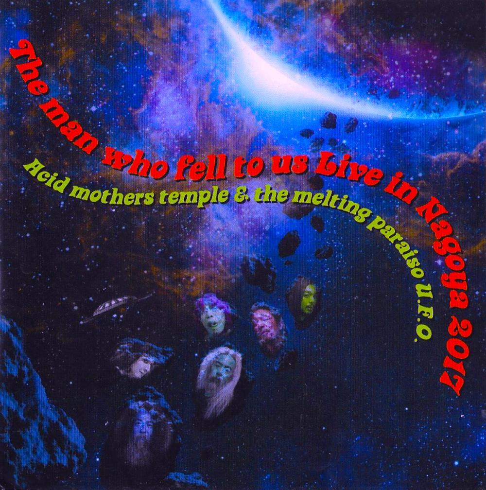 Acid Mothers Temple The Man Who Fell to Us: Live in Nagoya 2017 album cover
