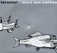 Tarentel - Mort Aux Vaches CD (album) cover