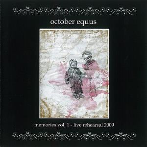 October Equus - Memories Vol. 1: Live Rehearsal 2009 CD (album) cover