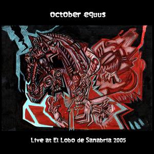 October Equus Live at El Lobo de Sanabria 2005 album cover