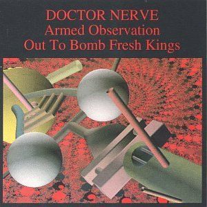 Doctor Nerve Armed Observation/Out to Bomb Fresh Kings album cover