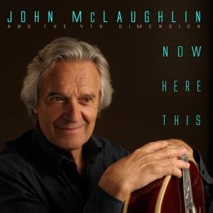 John McLaughlin - Now Here This (with The 4th Dimension) CD (album) cover