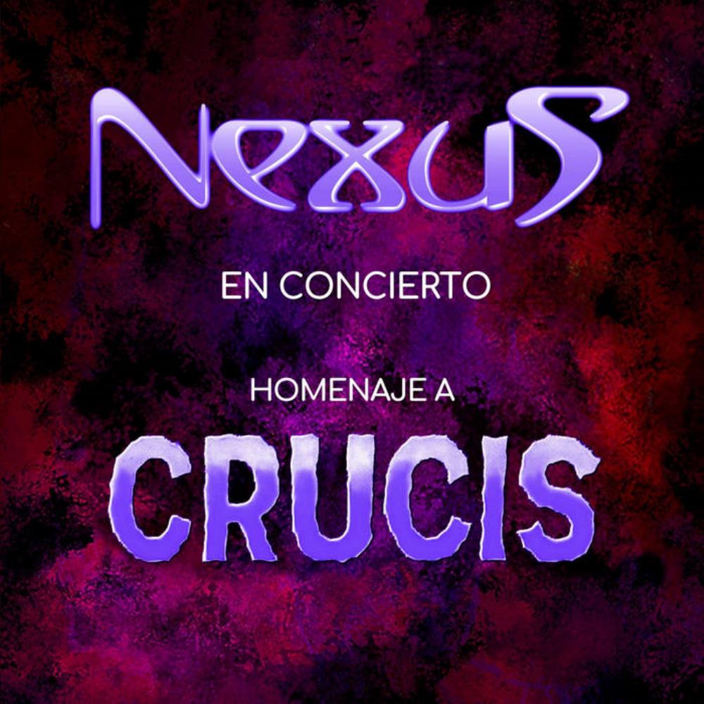 Nexus - NEXUS en Concierto / Homenaje a CRUCIS CD (album) cover