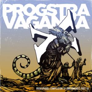 Various Artists (Concept albums & Themed compilations) - ProgSphere's Progstravaganza Compilation of Awesomeness  - Part 10 CD (album) cover