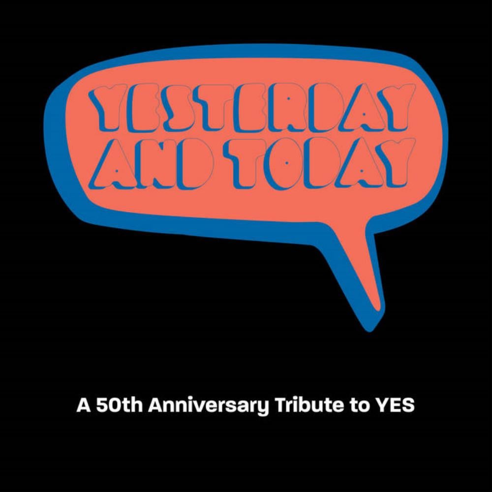 Various Artists (Tributes) - Yesterday and Today - A 50th Anniversary Tribute to Yes CD (album) cover