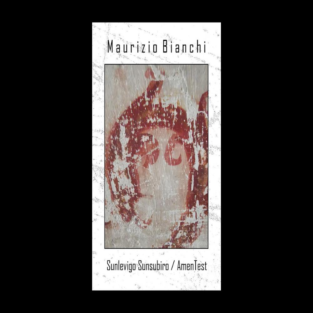 Maurizio Bianchi Sunlevigo Sunsubiro / AmenTest album cover