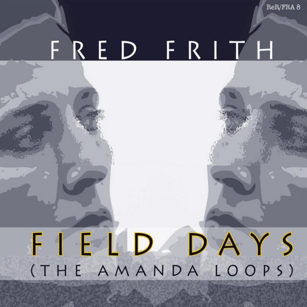 Fred Frith - Field Days (The Amanda Loops) CD (album) cover