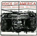 Fred Frith Voice Of America (with Bob Ostertag / Phil Minton) album cover