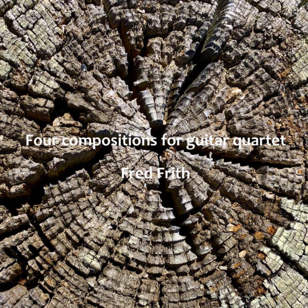 Fred Frith Four Compositions for Guitar Quartet album cover