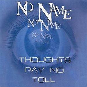 The  No Name Experience (TNNE) / ex No Name - Thoughts Pay No Toll CD (album) cover