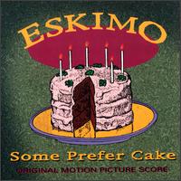 Eskimo - Some Prefer Cake CD (album) cover