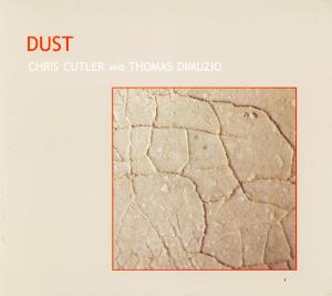 Chris Cutler Dust (with Thomas DiMuzio) album cover