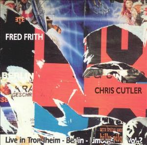 Cutler And Frith - Live in Trondheim, Berlin, Limoges CD (album) cover