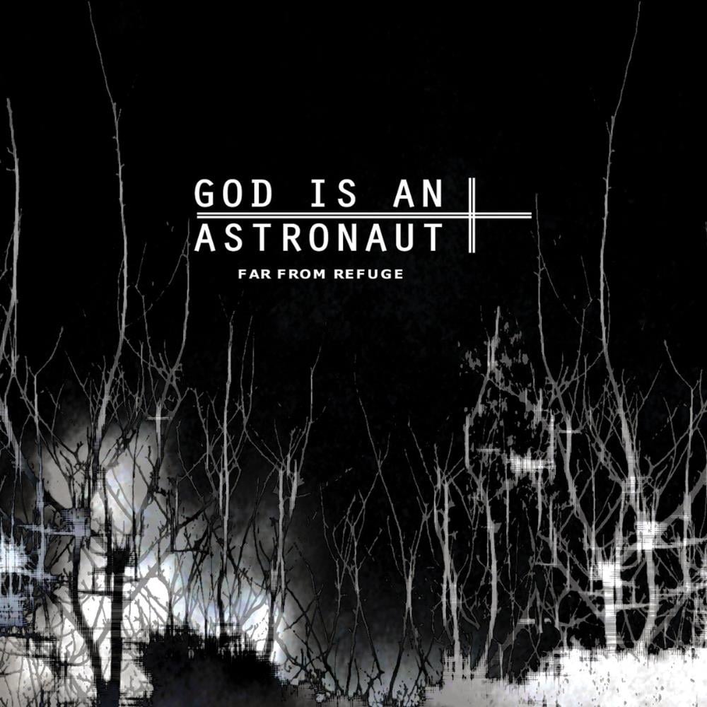  Far From Refuge by GOD IS AN ASTRONAUT album cover