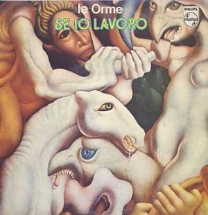 Le Orme - Se Io Lavoro CD (album) cover