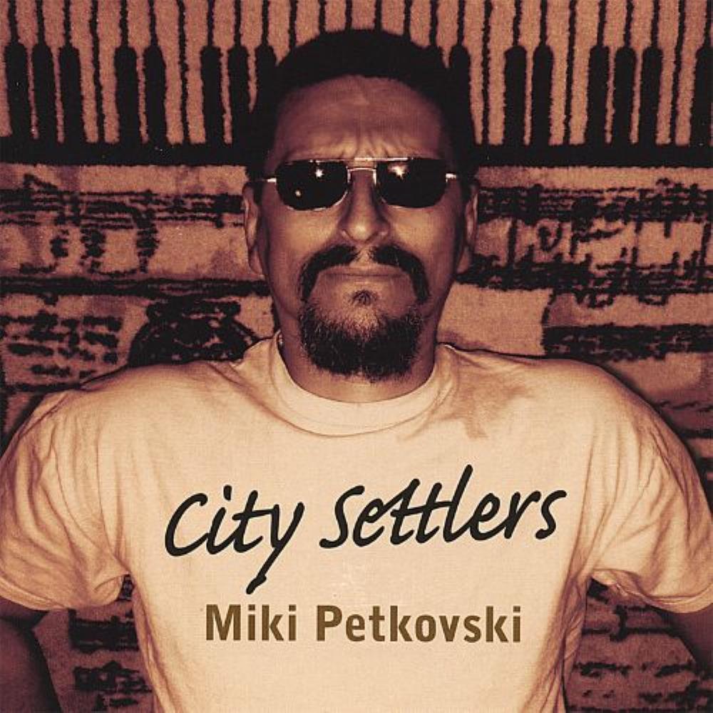 Miki Petkovski - City Settlers CD (album) cover