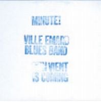 Ville Emard Blues Band Minute Ville Emard Blues Band S'en Vient album cover
