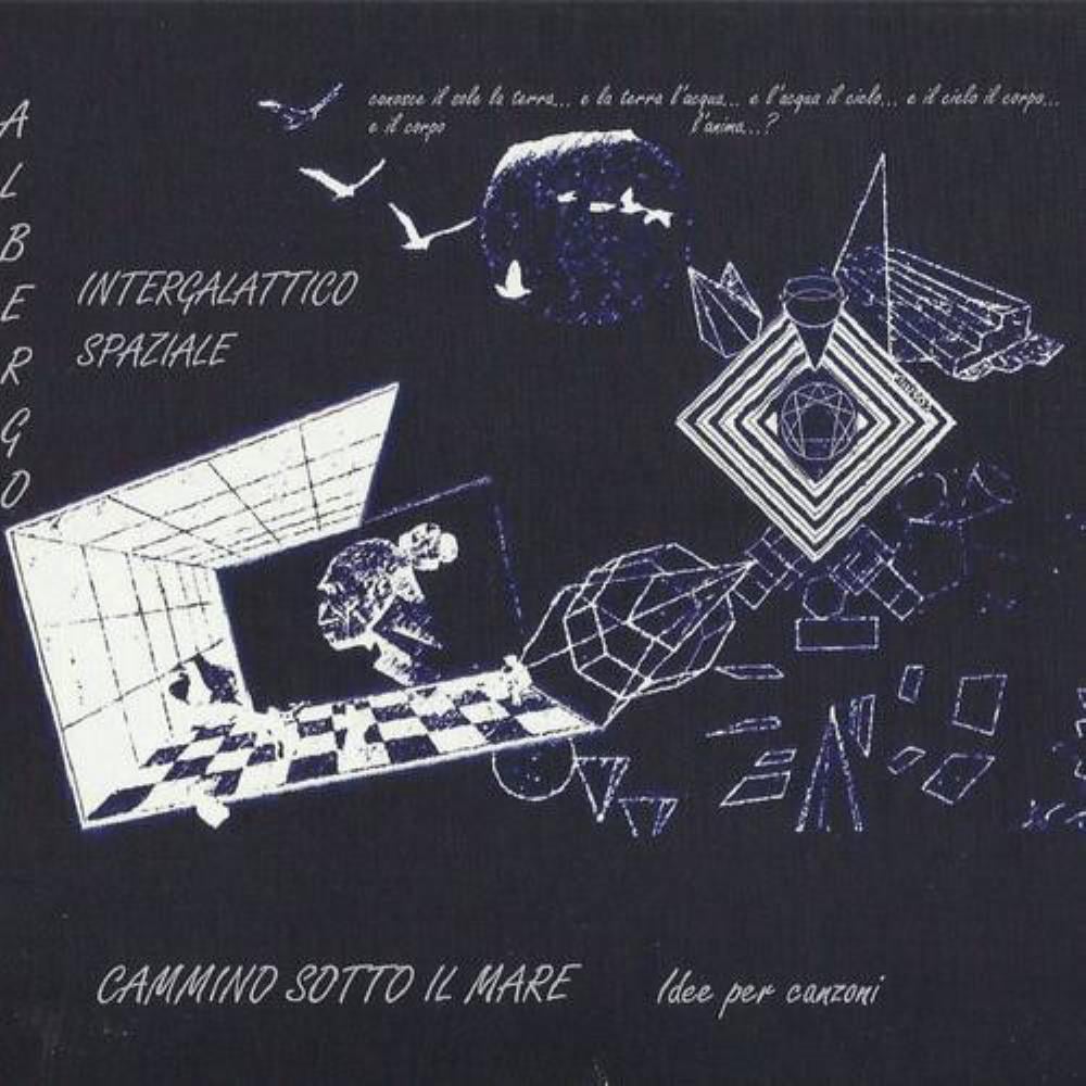 Albergo Intergalattico Spaziale Cammino Sotto il Mare (Idee per Canzoni) album cover