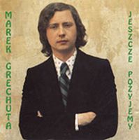 Marek Grechuta - Jeszcze Pozyjemy