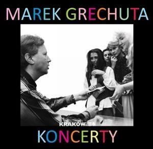 Marek Grechuta - Koncerty. Krakw '84 CD (album) cover