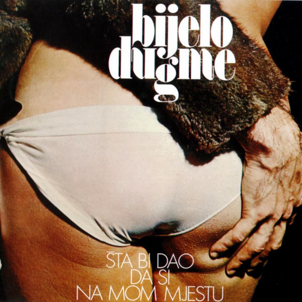 Bijelo Dugme - Sta Bi Dao Da Si Na Mom Mjestu CD (album) cover