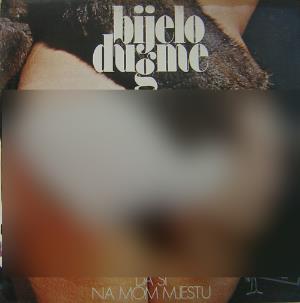 Bijelo dugmeSta Bi Dao Da Si Na Mom Mjestu album cover Bijelo dugme Sta Bi Dao Da Si Na Mom Mjestu album cover