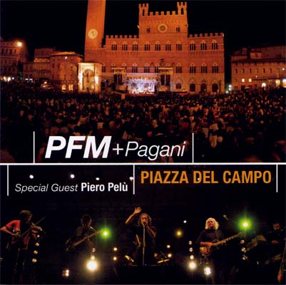 Premiata Forneria Marconi (PFM) - PFM & Pagani - Piazza Del Campo CD (album) cover
