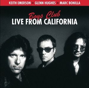 Keith Emerson Keith Emerson - Glenn Hughes - Marc Bonilla. Boys Club - Live From California album cover