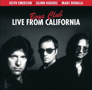 KEITH EMERSON Keith Emerson - Glenn Hughes - Marc Bonilla. Boys