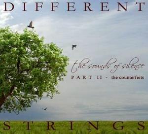 Different Strings - The Sounds of Silence Part II: The Counterfeits CD (album) cover