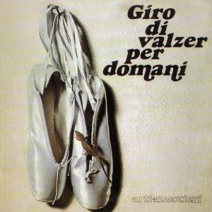 Arti e Mestieri Giro Di Valzer Per Domani album cover
