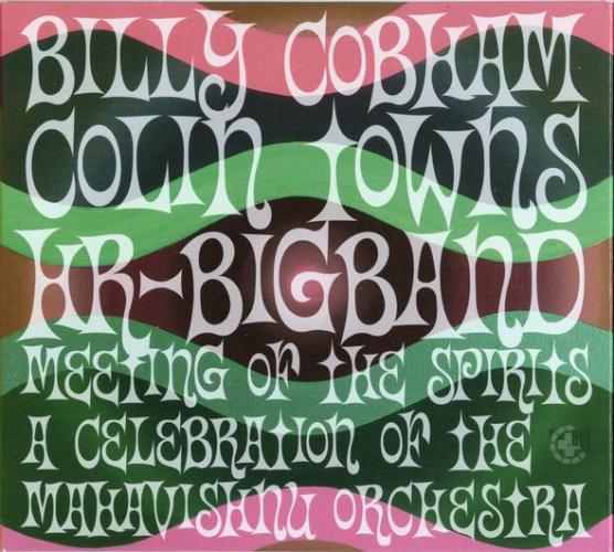 Billy Cobham - Billy Cobham / Colin Towns / HR Big Band: Meeting Of The Spirits - A Celebration Of The Mahavishnu Orchestra CD (album) cover