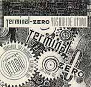 Otomo Yoshihide - Terminal-Zero CD (album) cover