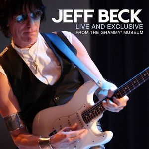 Jeff Beck - Live And Exclusive From The Grammy Museum CD (album) cover