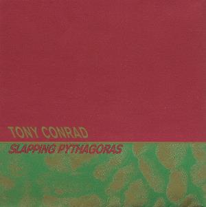 Tony Conrad - Slapping Pythagoras CD (album) cover