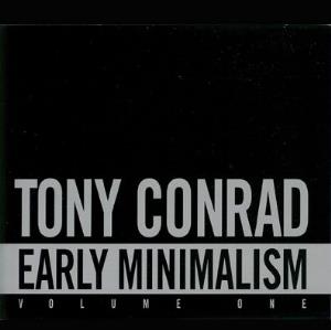 Tony Conrad - Early Minimalism - Volume One CD (album) cover