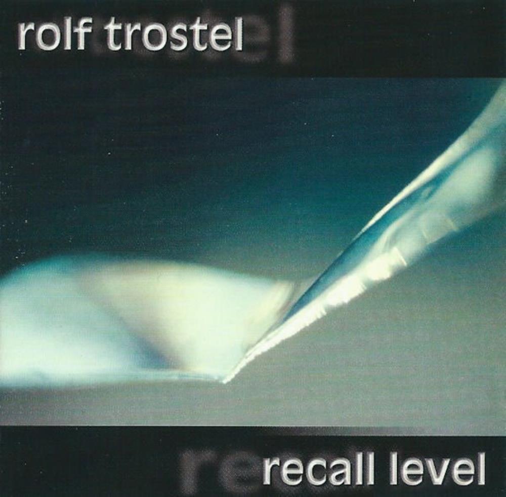 Rolf Trostel Recall Level album cover