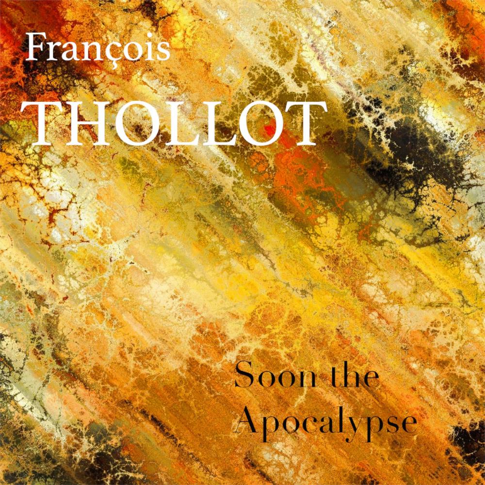 Franois Thollot - Soon the Apocalypse CD (album) cover