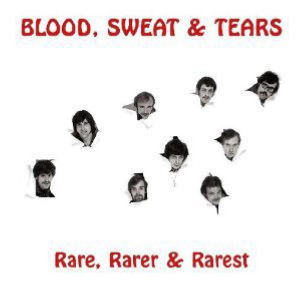 Blood Sweat & Tears - Rare, Rarer and Rarest CD (album) cover