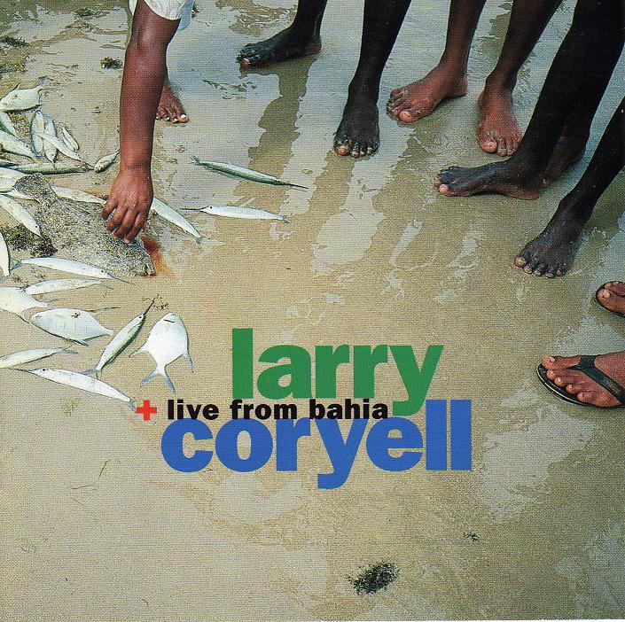 Larry Coryell Live from Bahia album cover