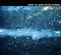Peter M. - Underworld Dreams CD (album) cover