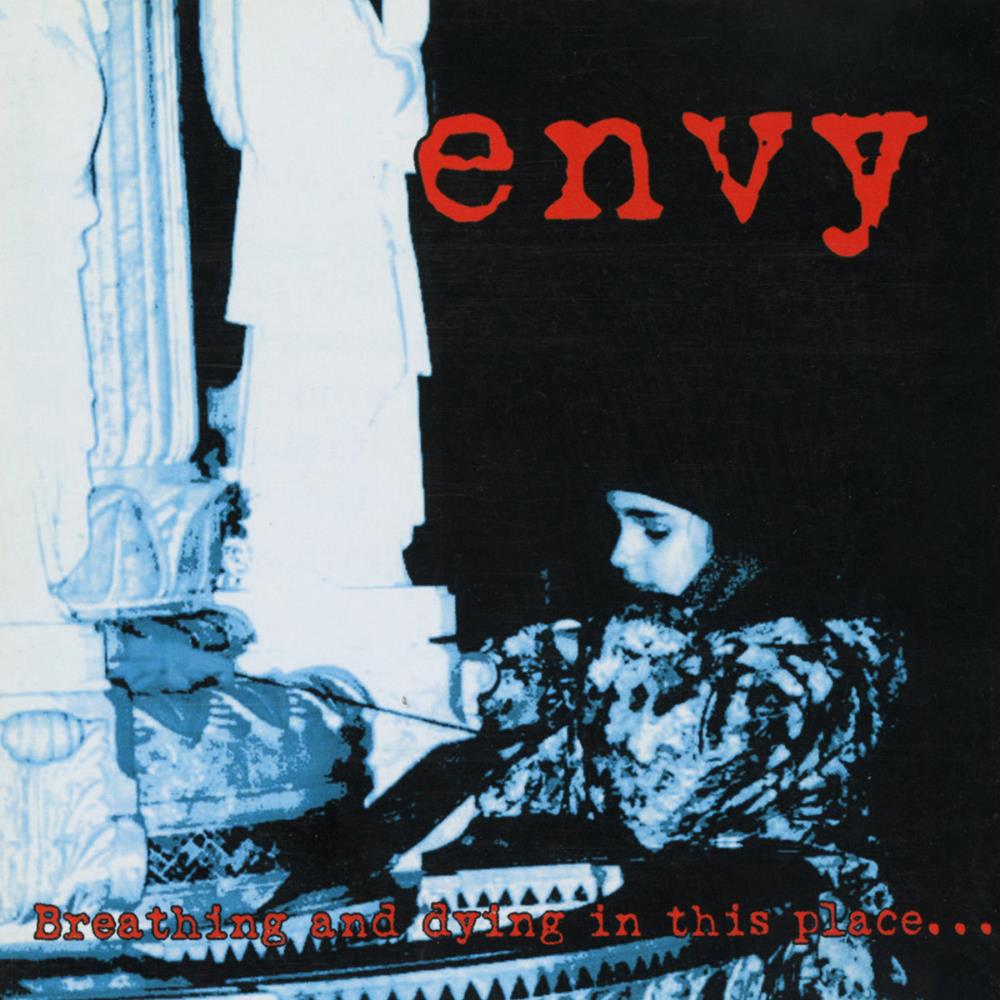 Envy Breathing and Dying in This Place... album cover