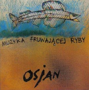 Osjan / ex Ossian - Muzyka Fruwajacej Ryby CD (album) cover